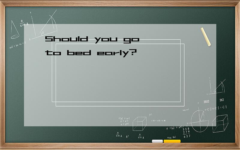 Should you go to bed early?